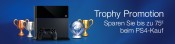 Amazon.de: PS4 Trophy Promotion (bis zu 75€ Rabatt)