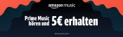 Amazon Prime: 30 Sekunden Musik über Prime Music streamen & 5€ Gutschein erhalten (ausgewählte Prime Bestandskunden)