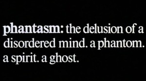 PHANTASM the delusion of a disordered mind